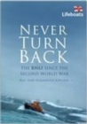 Image for Never turn back: the RNLI since the Second World War