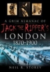 Image for A Grim Almanac of Jack the Ripper&#39;s London