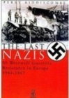 Image for The last Nazis: Werewolf guerrilla resistance in Europe 1944-1947