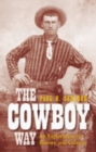 Image for The cowboy way: an exploration of history and culture