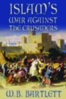 Image for Islam&#39;s War Against the Crusaders