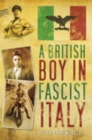 Image for A British boy in fascist Italy