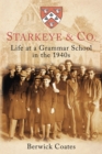 Image for Starkeye &amp; Co.: life at a grammar school in the 1940s