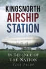 Image for Kingsnorth Airship Station: in defence of the nation