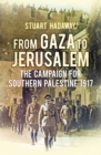 Image for From Gaza to Jerusalem  : the First World War in the Holy Land