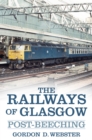 Image for The railways of Glasgow  : post-Beeching