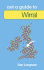 Image for Not a guide to the Wirral