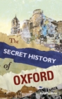 Image for The Secret History of Oxford