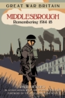 Image for Middlesbrough  : remembering 1914-18
