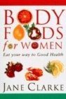 Image for Body foods for women  : eat your way to good health