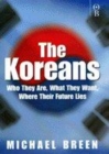 Image for The Koreans  : who they are, what they want, where their future lies