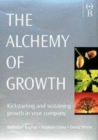 Image for The alchemy of growth  : kickstarting and sustaining growth in your company