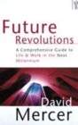 Image for Future revolutions  : a comprehensive guide to the third millenium
