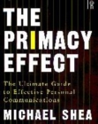 Image for The primacy effect  : the ultimate guide to personal communications