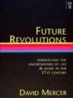 Image for Future revolutions  : a comprehensive guide to life and work in the next millennium
