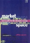 Image for Marketspace  : how to profit from the information economy