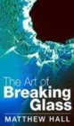 Image for The art of breaking glass