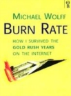 Image for Burn rate  : how I survived the gold rush years on the Internet