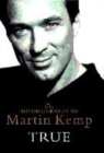Image for True  : the autobiography of Martin Kemp