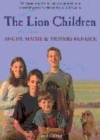 Image for The lion children  : the story of a journey that started in the Cotswold Hills and led to living with lions in the Okavango Delta - this journey has only just begun