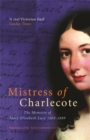 Image for Mistress of Charlecote  : the memoirs of Mary Elizabeth Lucy