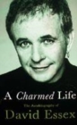 Image for A charmed life  : the autobiography of David Essex