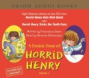Image for A double dose of Horrid HenryVol. 3 : v.3 : &quot;Horrid Henry Gets Rich Quick&quot; AND &quot;Horrid Henry Tricks the Tooth Fairy&quot;