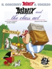 Image for Asterix and the class act  : Goscinny and Uderzo present fourteen all-new Asterix stories