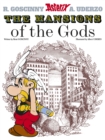Image for The mansions of the gods  : Goscinny and Uderzo present an Asterix adventure