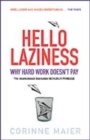 Image for Hello laziness!  : why hard work doesn&#39;t pay