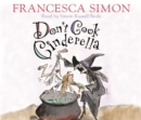 Image for Don&#39;t Cook Cinderella