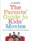 Image for The Parents&#39; Guide To Kids&#39; Movies