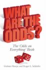 Image for What are the odds?  : the odds on everything book