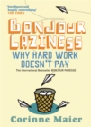 Image for Bonjour laziness  : why hard work doesn&#39;t pay