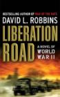 Image for Liberation Road  : a novel of World War II and the Red Ball Express