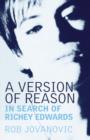 Image for A version of reason  : in search of Richey Edwards