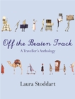 Image for Off the beaten track  : a traveller&#39;s anthology