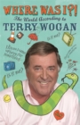 Image for Where was I?!  : the world according to Wogan