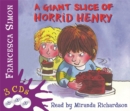 Image for A giant slice of Horrid Henry : &quot;Bogey Babysitter&quot;, &quot;Stinkbomb&quot;, &quot;Queen&quot;