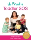 Image for Jo Frost&#39;s toddler SOS  : practical solutions for the challenging toddler years
