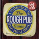 Image for The rough pub guide  : a celebration of the great British boozer