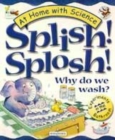 Image for Splish! splosh!  : why do we wash?