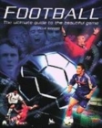 Image for Football  : the ultimate guide to the beautiful game