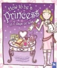 Image for How to be a Princess in 7 Days or Less