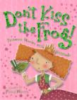 Image for Don&#39;t kiss the frog!  : princess stories with attitude