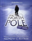 Image for The North Pole was here  : one man&#39;s exploration of the top of the world