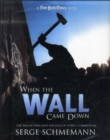 Image for When the wall came down  : the Berlin Wall and the fall of Soviet Communism