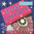 Image for Jazzy jewellery  : recycle materials to make cool accessories