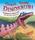 Image for Gnash, gnaw, dinosaur!  : prehistoric poems with lift-the-flap surprises!
