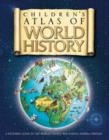 Image for The Children&#39;s Atlas of World History
